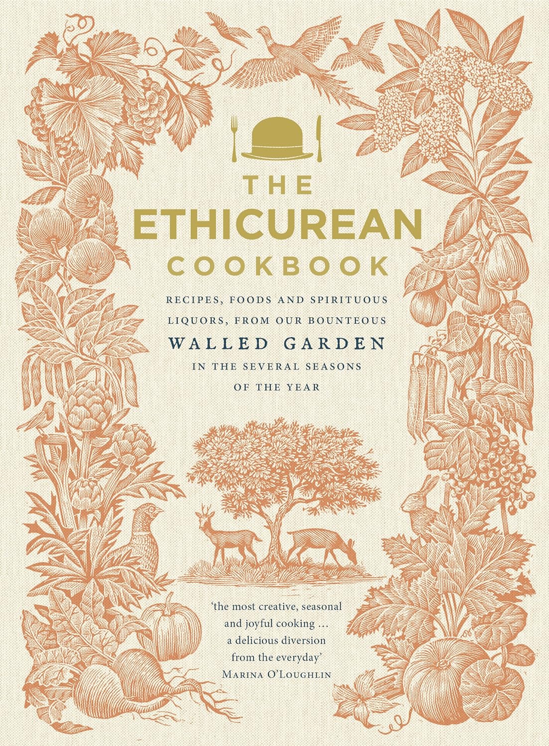 The Ethicurean Cookbook: Recipes, foods and spirituous liquors, from our bounteous walled garden in the several seasons of the year (PDF/EPUB Version)