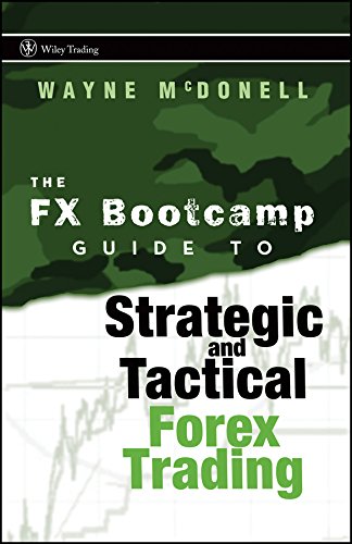 The FX Bootcamp Guide to Strategic and Tactical Forex Trading (Wiley Trading Book 334) (PDF/EPUB Version)