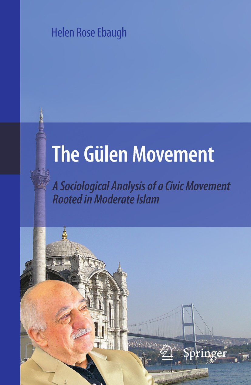 The Gülen Movement: A Sociological Analysis of a Civic Movement Rooted in Moderate Islam (PDF/EPUB Version)
