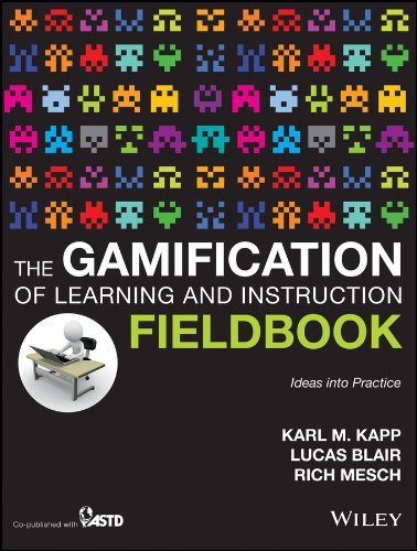 The Gamification of Learning and Instruction Fieldbook: Ideas into Practice (PDF/EPUB Version)