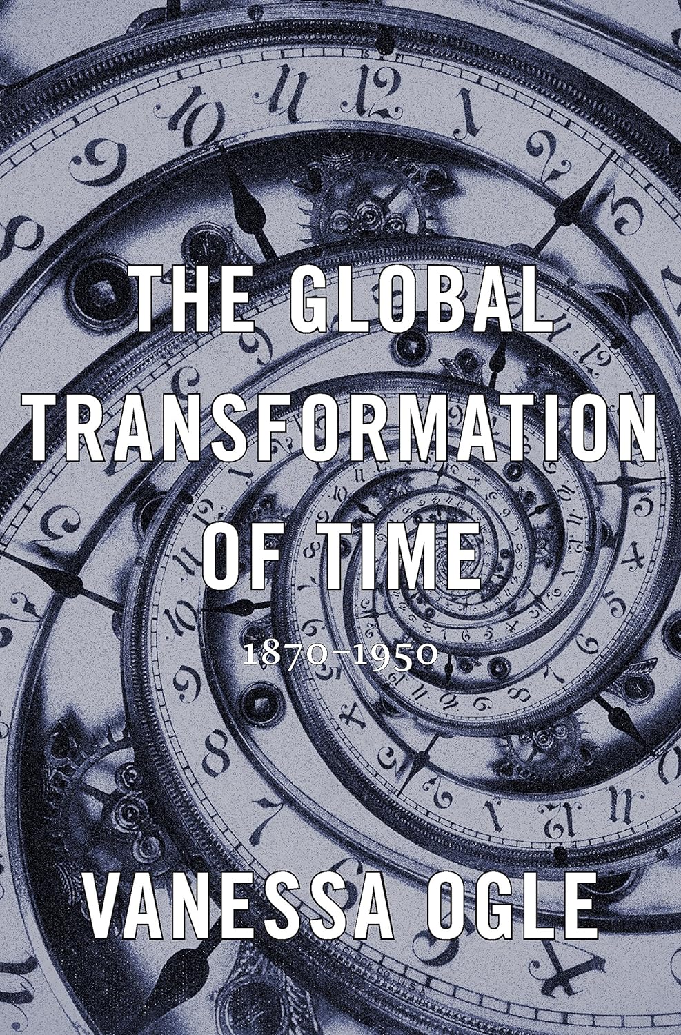 The Global Transformation of Time: 1870–1950 (PDF/EPUB Version)