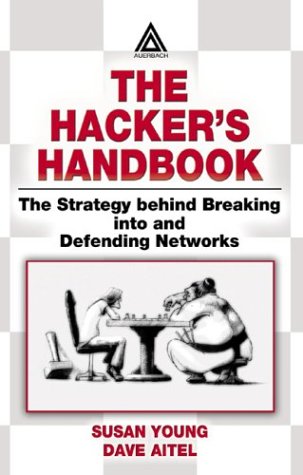 The Hacker’s Handbook: The Strategy behind Breaking into and Defending Networks (PDF/EPUB Version)