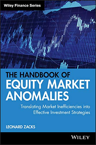 The Handbook of Equity Market Anomalies: Translating Market Inefficiencies into Effective Investment Strategies (Wiley Finance 2) (PDF/EPUB Version)