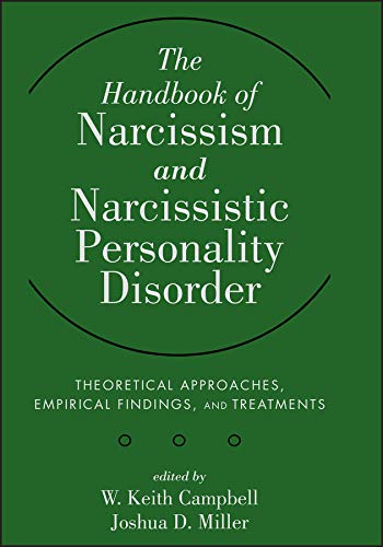 The Handbook of Narcissism and Narcissistic Personality Disorder: Theoretical Approaches, Empirical Findings, and Treatments (PDF/EPUB Version)