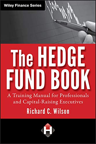The Hedge Fund Book: A Training Manual for Professionals and Capital-Raising Executives (Wiley Finance Book 705) (PDF/EPUB Version)