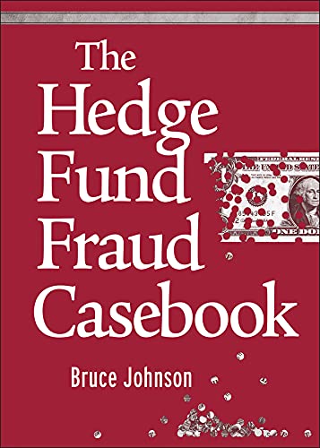 The Hedge Fund Fraud Casebook (Wiley Finance 571) (PDF/EPUB Version)