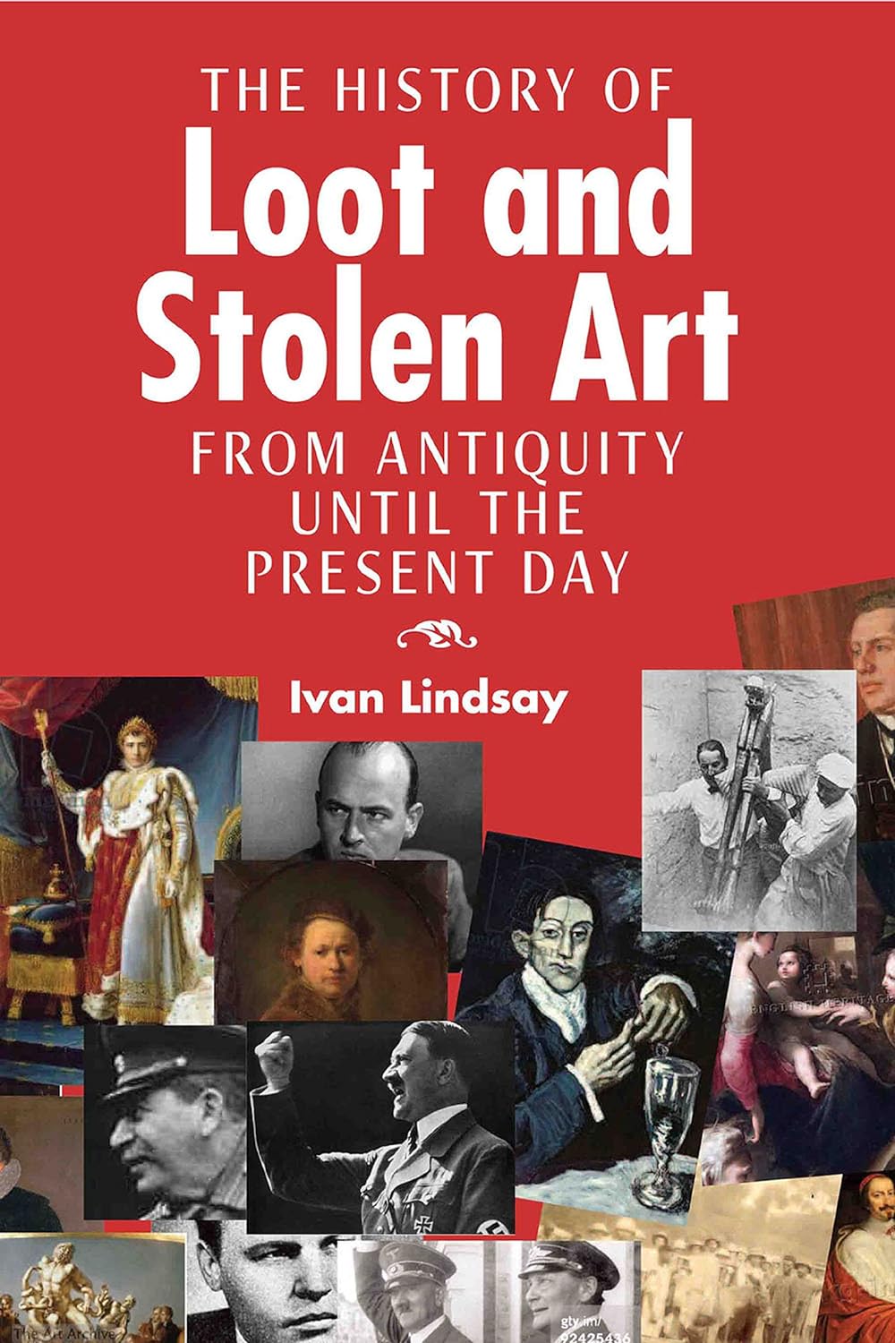 The History of Loot and Stolen Art: From Antiquity Until the Present Day (PDF/EPUB Version)