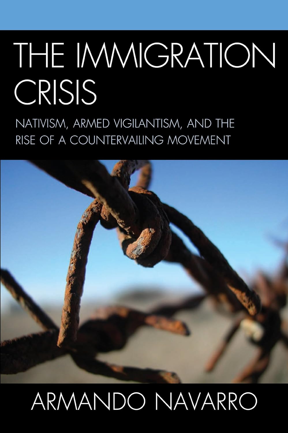 The Immigration Crisis: Nativism, Armed Vigilantism, and the Rise of a Countervailing Movement (PDF/EPUB Version)