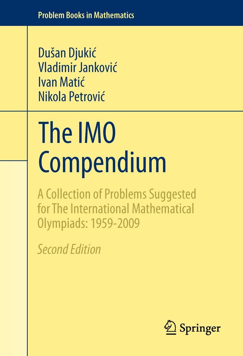The IMO Compendium: A Collection of Problems Suggested for The International Mathematical Olympiads: 1959-2009 Second Edition (Problem Books in Mathematics) (PDF/EPUB Version)
