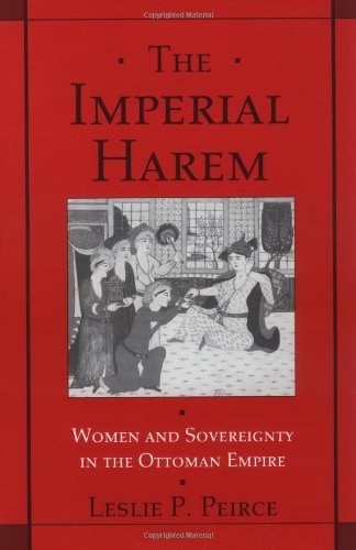 The Imperial Harem: Women and Sovereignty in the Ottoman Empire (Studies in Middle Eastern History) (PDF/EPUB Version)