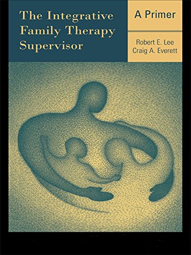 The Integrative Family Therapy Supervisor: A Primer (PDF/EPUB Version)