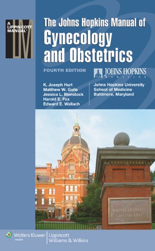 The Johns Hopkins Manual of Gynecology and Obstetrics (Lippincott Manual Series) (PDF/EPUB Version)