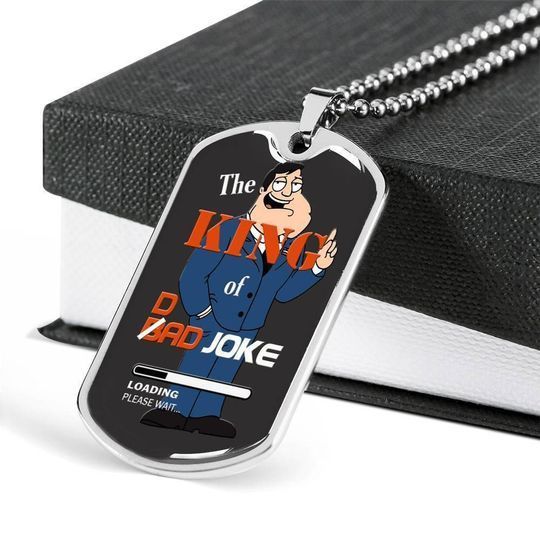The King Of Joke Dog Tag Necklace Gift For Daddy