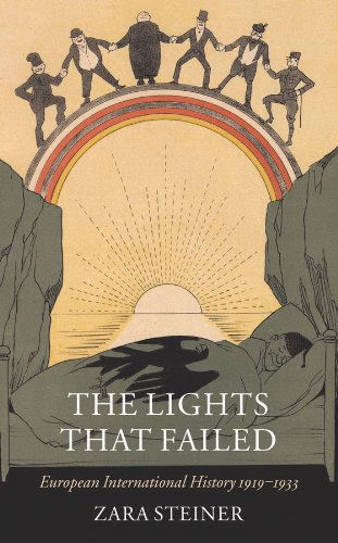The Lights that Failed: European International History 1919-1933 (Oxford History of Modern Europe) (PDF/EPUB Version)