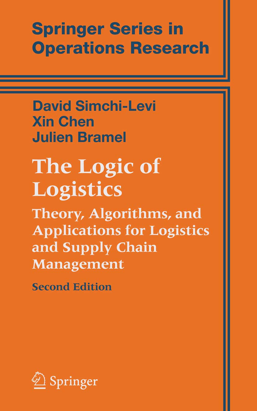 The Logic of Logistics: Theory, Algorithms, and Applications for Logistics and Supply Chain Management (Springer Series in Operations Research and Financial Engineering) (PDF/EPUB Version)