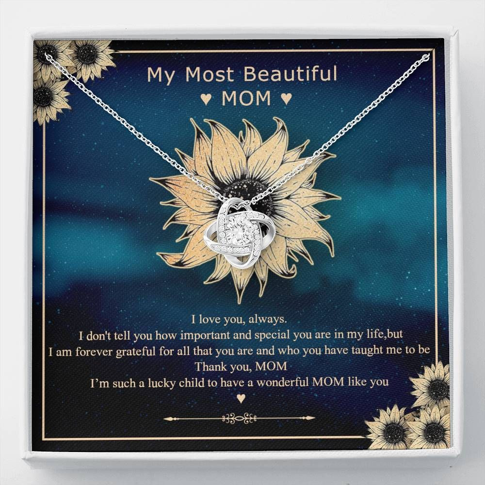 The Love Knot Necklace I Am Such A Lucky Child To Have You Gift For Mom