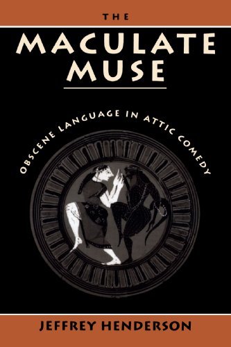 The Maculate Muse: Obscene Language in Attic Comedy (PDF/EPUB Version)