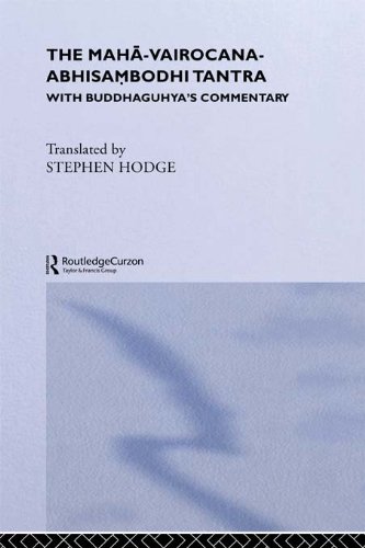 The Maha-Vairocana-Abhisambodhi Tantra: With Buddhaguhya's Commentary (Curzon Studies in Tantric Traditions) (PDF/EPUB Version)