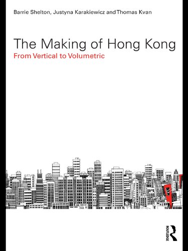 The Making of Hong Kong: From Vertical to Volumetric (Planning, History and Environment) (PDF/EPUB Version)