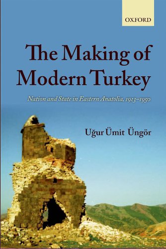 The Making of Modern Turkey: Nation and State in Eastern Anatolia, 1913-1950 (PDF/EPUB Version)