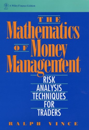 The Mathematics of Money Management: Risk Analysis Techniques for Traders (Wiley Finance Book 18) (PDF/EPUB Version)