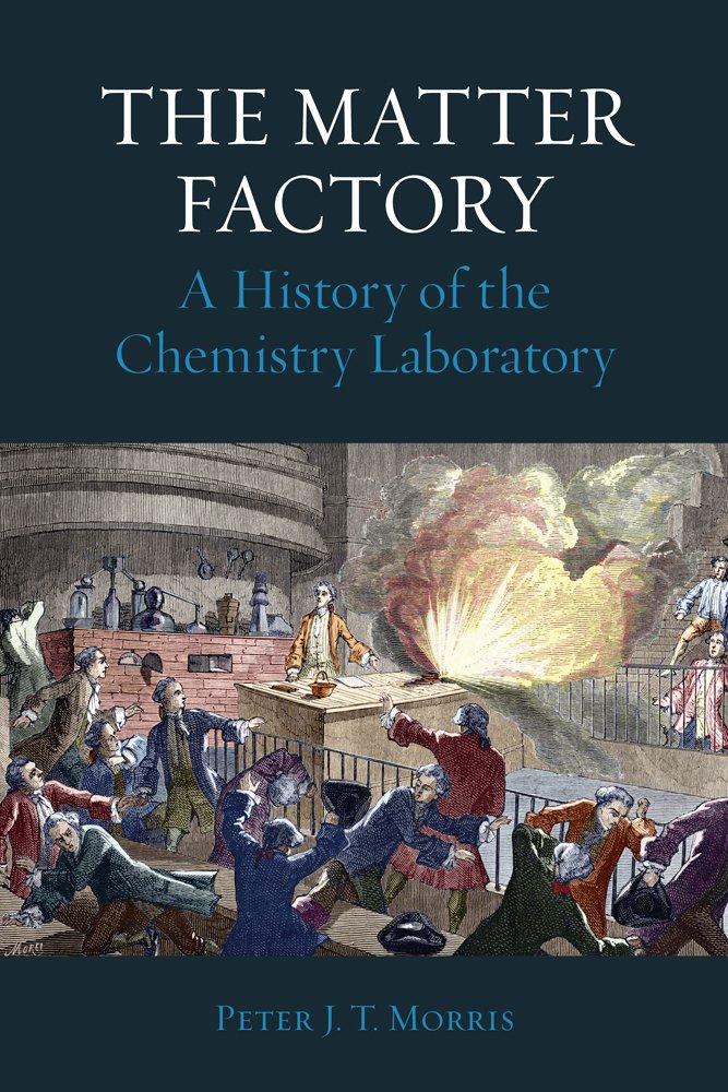 The Matter Factory: A History of the Chemistry Laboratory (Science Museum) (PDF/EPUB Version)