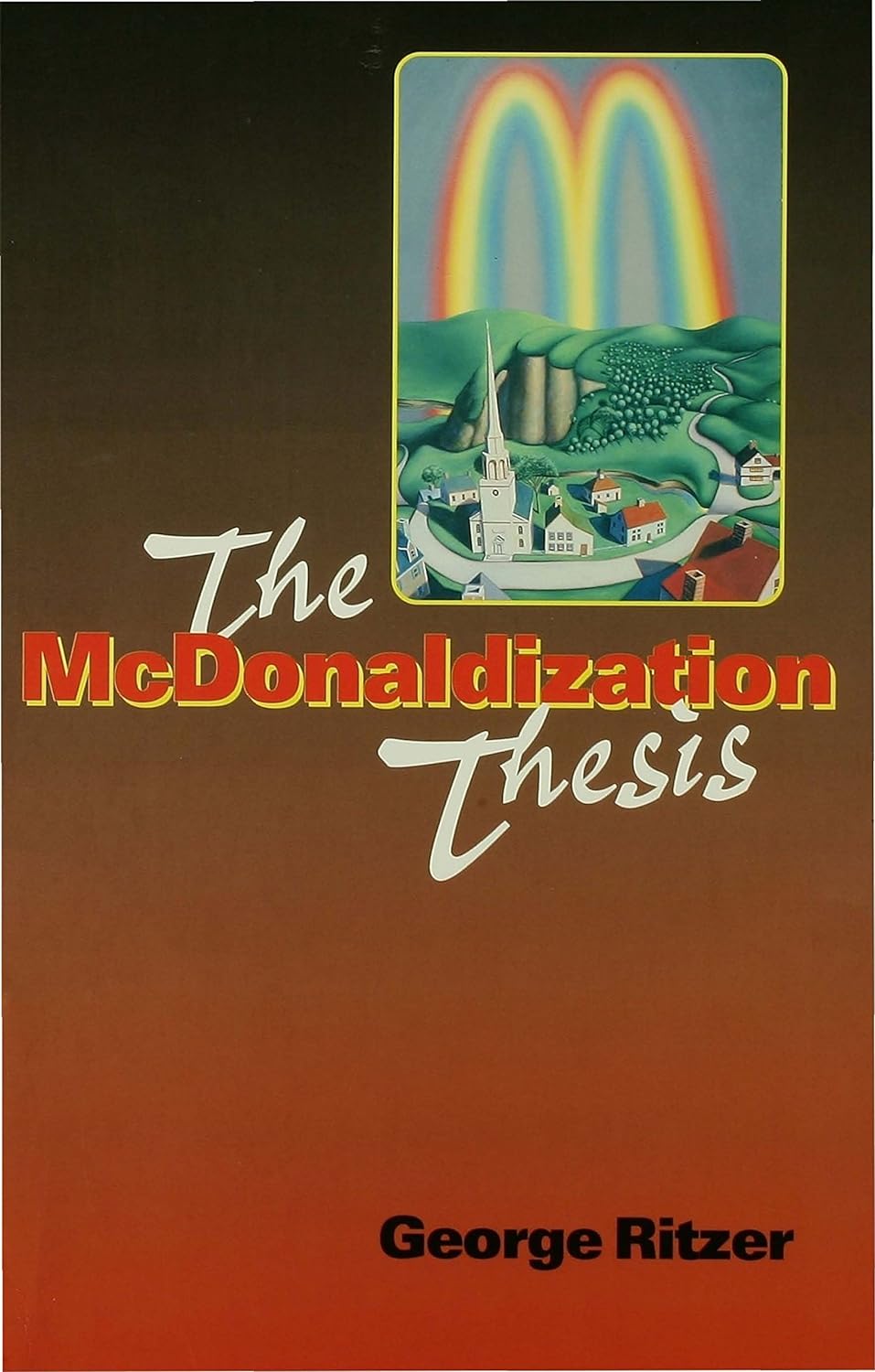 The McDonaldization Thesis: Explorations and Extensions (PDF/EPUB Version)