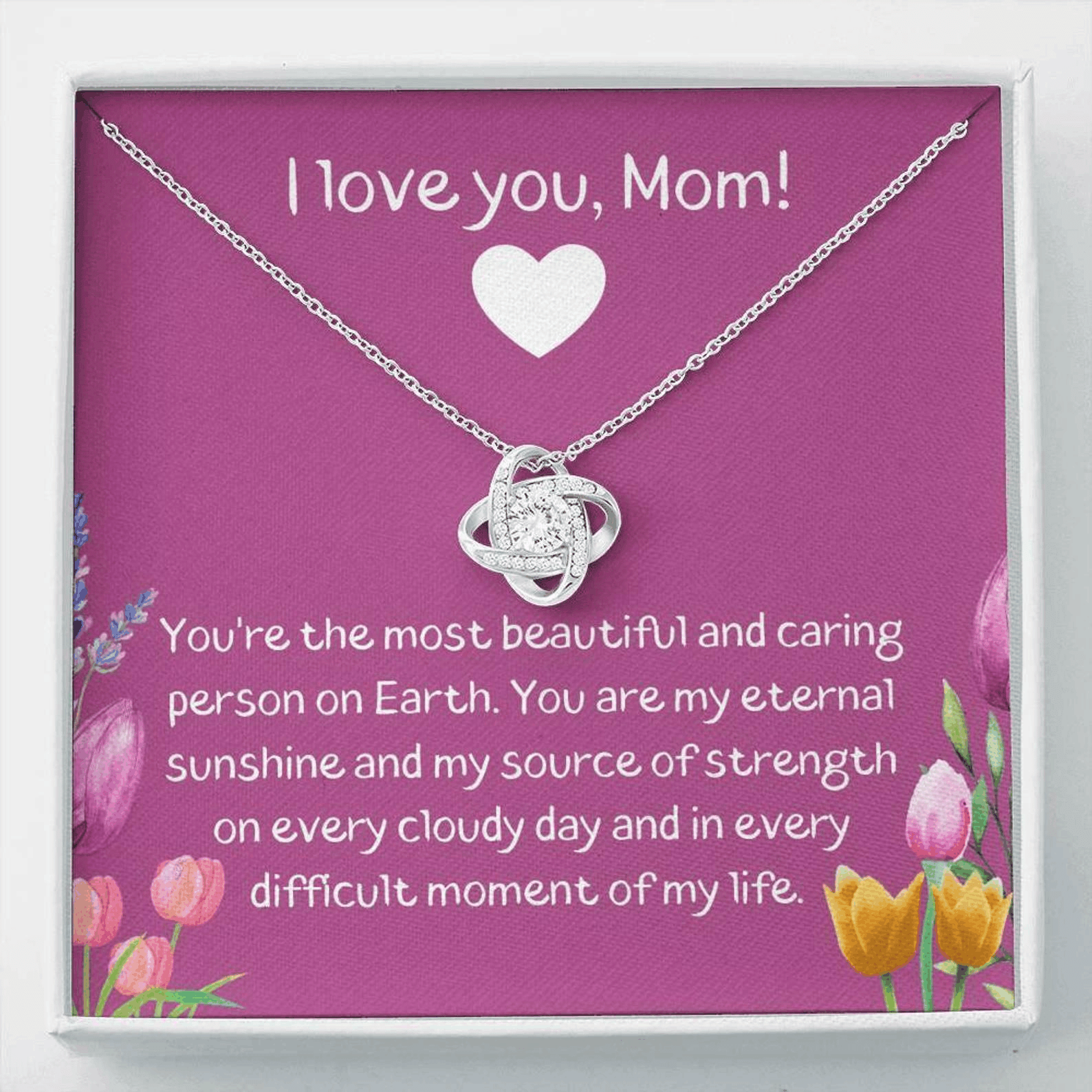 The Most Beautiful And Caring Person On Earth Love Knot Necklace Gift For Mom