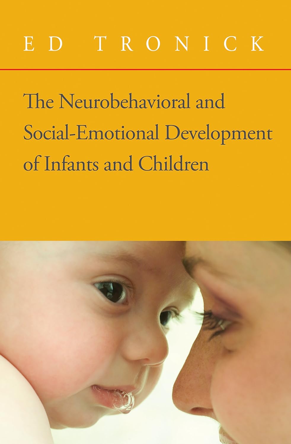 The Neurobehavioral and Social-Emotional Development of Infants and Children (Norton Series on Interpersonal Neurobiology) (PDF/EPUB Version)