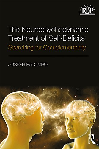 The Neuropsychodynamic Treatment of Self-Deficits: Searching for Complementarity (Relational Perspectives Book Series 84) (PDF/EPUB Version)