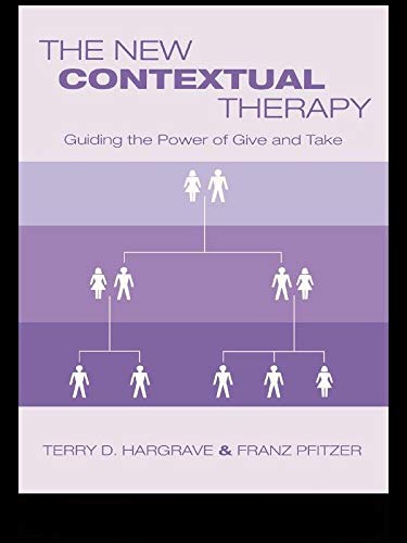 The New Contextual Therapy: Guiding the Power of Give and Take (PDF/EPUB Version)