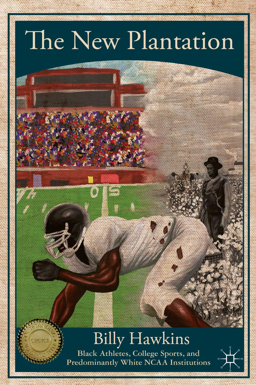 The New Plantation: Black Athletes, College Sports, and Predominantly White NCAA Institutions (PDF/EPUB Version)