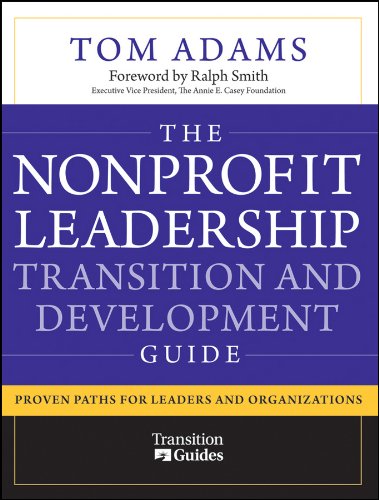 The Nonprofit Leadership Transition and Development Guide: Proven Paths for Leaders and Organizations (PDF/EPUB Version)