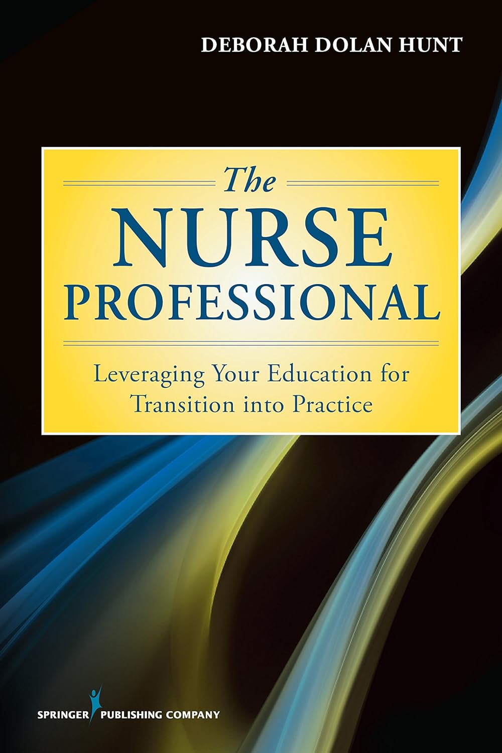The Nurse Professional: Leveraging Your Education for Transition Into Practice (PDF/EPUB Version)