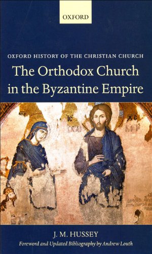 The Orthodox Church in the Byzantine Empire (Oxford History of the Christian Church) (PDF/EPUB Version)