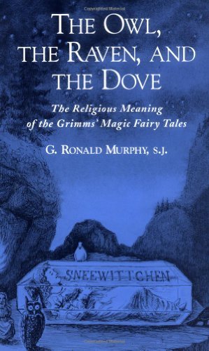 The Owl, The Raven, and the Dove: The Religious Meaning of the Grimms' Magic Fairy Tales (PDF/EPUB Version)
