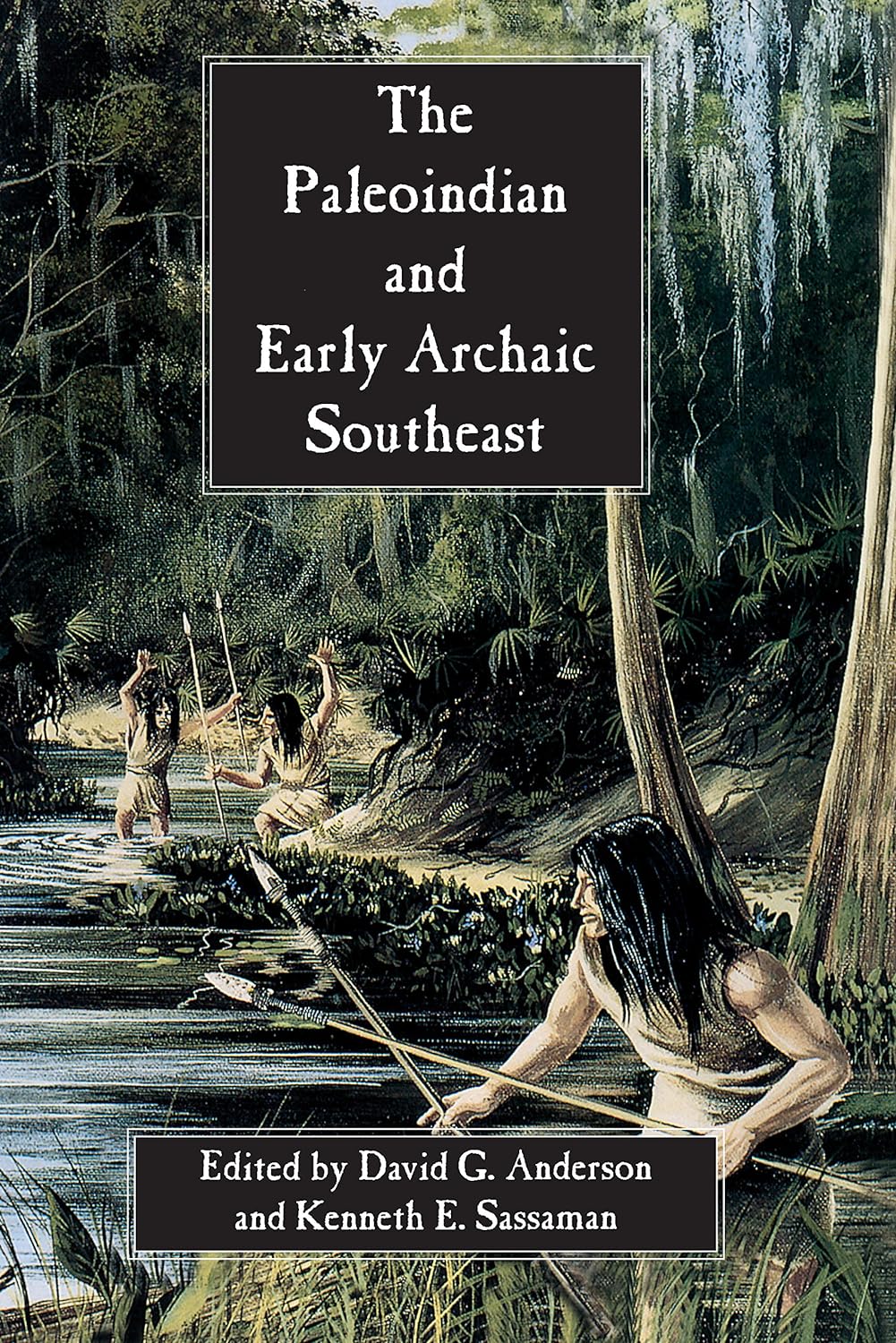 The Paleoindian and Early Archaic Southeast (PDF/EPUB Version)