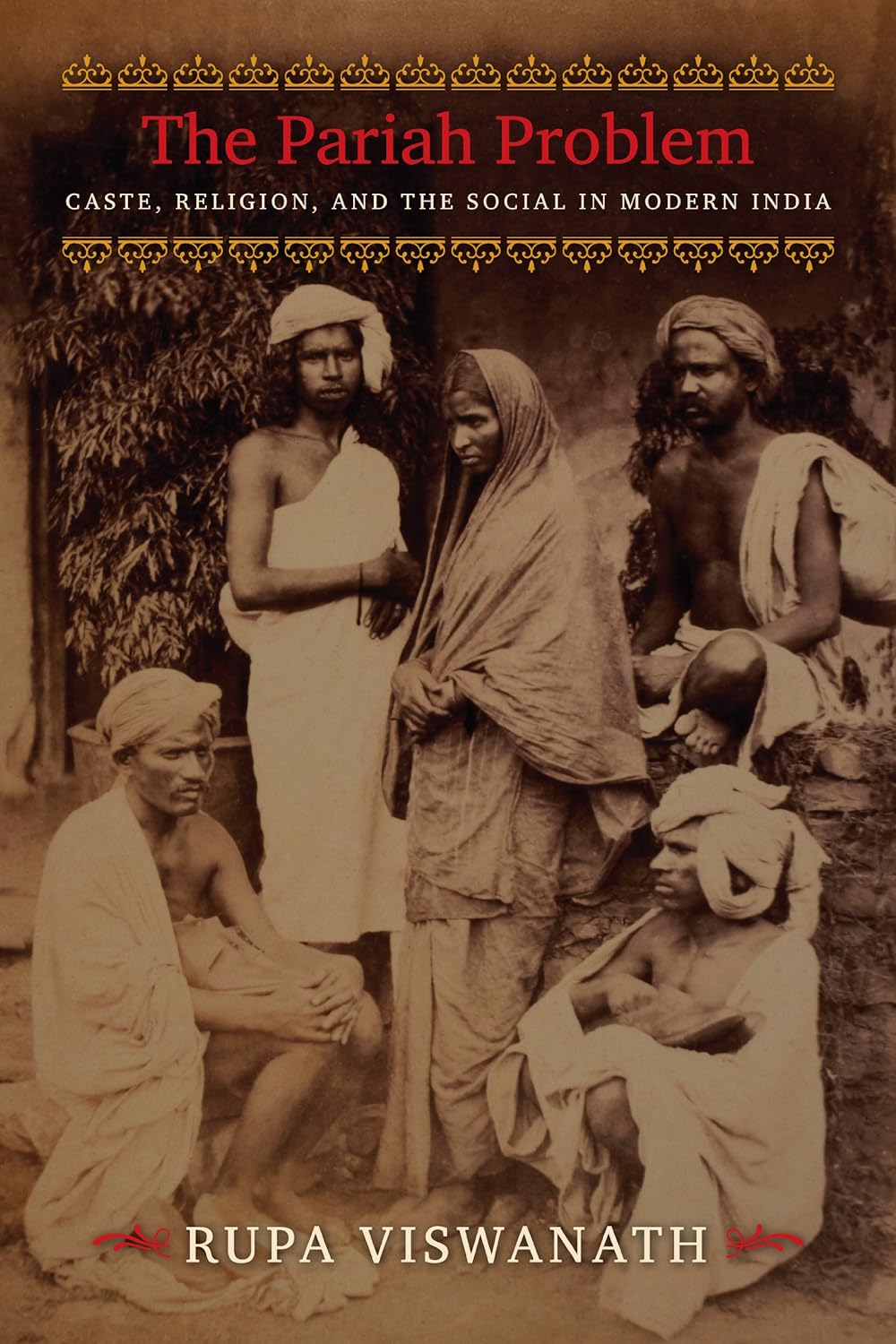 The Pariah Problem: Caste, Religion, and the Social in Modern India (Cultures of History) (PDF/EPUB Version)