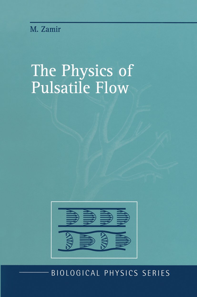 The Physics of Pulsatile Flow (Biological and Medical Physics, Biomedical Engineering) (PDF/EPUB Version)