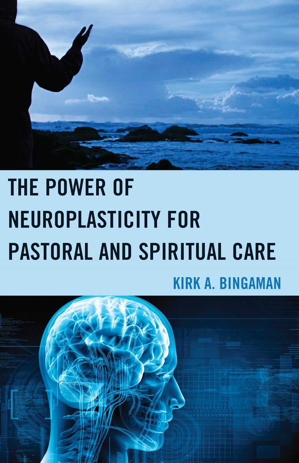 The Power of Neuroplasticity for Pastoral and Spiritual Care (PDF/EPUB Version)