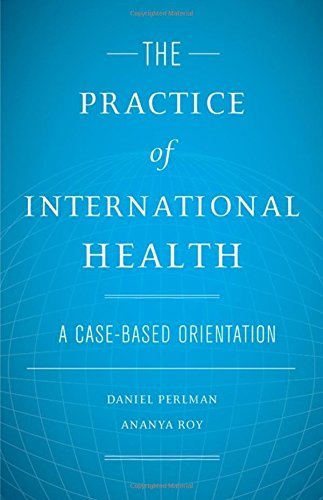 The Practice of International Health: A Case-Based Orientation (PDF/EPUB Version)