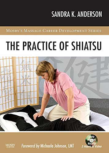 The Practice of Shiatsu (Mosby's Massage Career Development) (PDF/EPUB Version)
