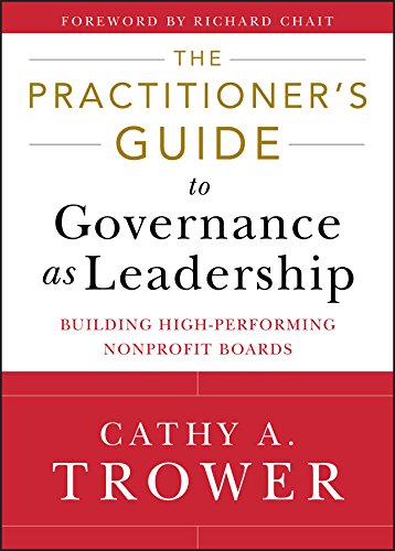 The Practitioner's Guide to Governance as Leadership: Building High-Performing Nonprofit Boards (PDF/EPUB Version)