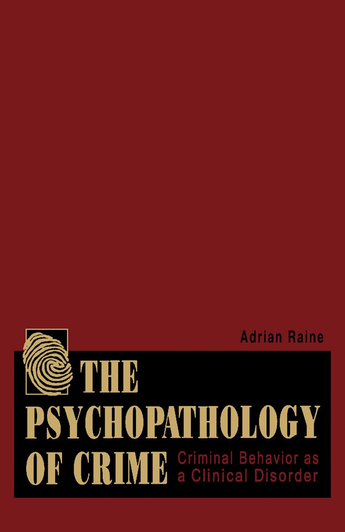 The Psychopathology of Crime: Criminal Behavior as a Clinical Disorder (PDF/EPUB Version)