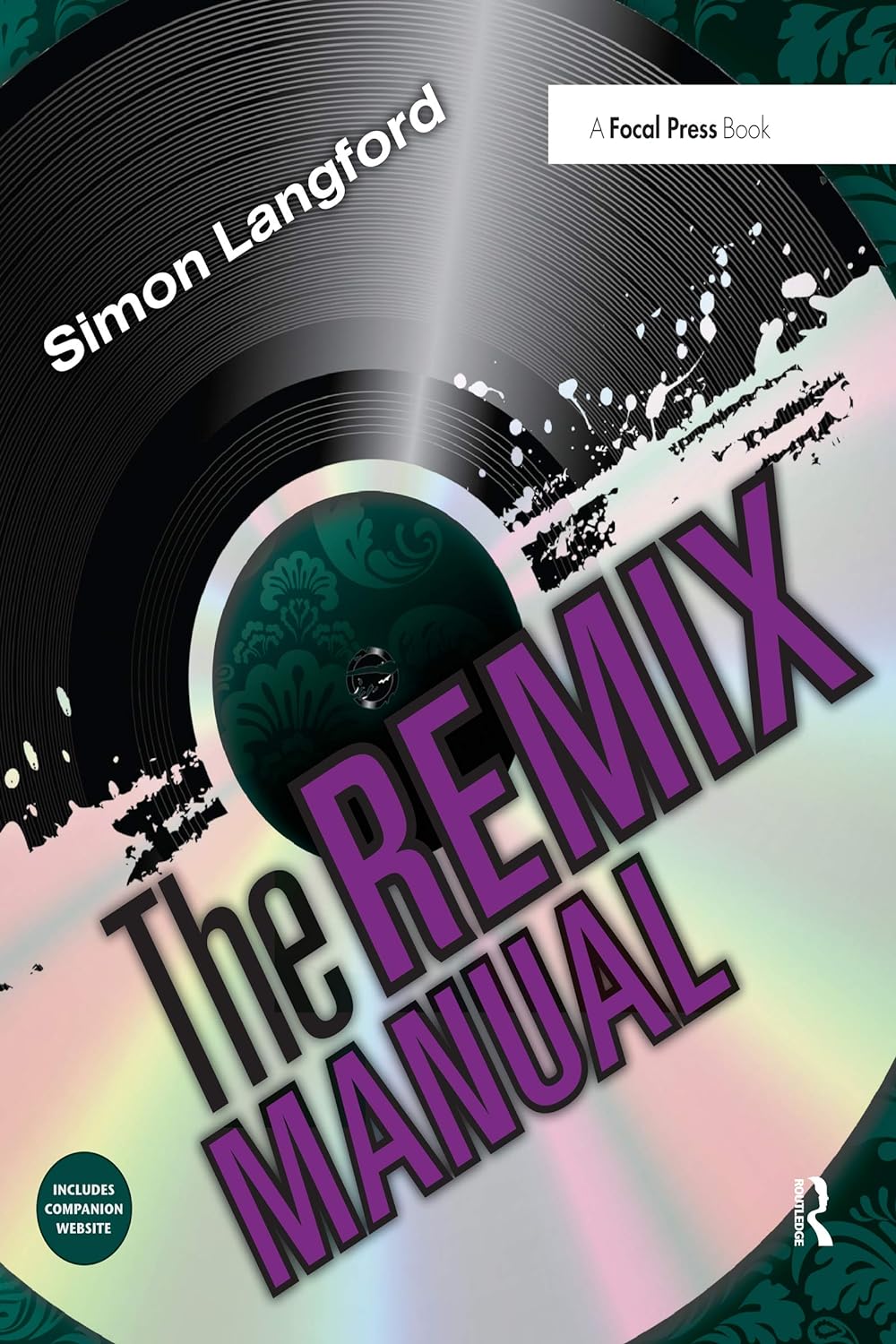 The Remix Manual: The Art and Science of Dance Music Remixing with Logic (PDF/EPUB Version)