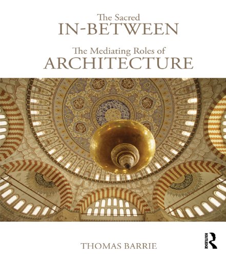 The Sacred In-Between: The Mediating Roles of Architecture (PDF/EPUB Version)