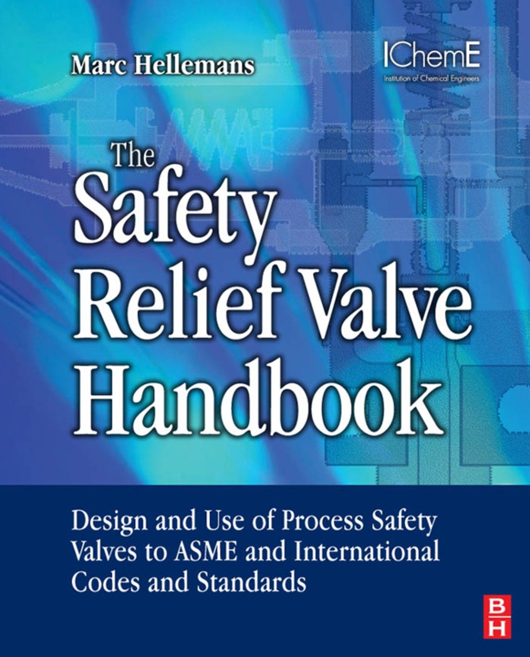 The Safety Relief Valve Handbook: Design and Use of Process Safety Valves to ASME and International Codes and Standards (Butterworth-Heinemann/IChemE) (PDF/EPUB Version)