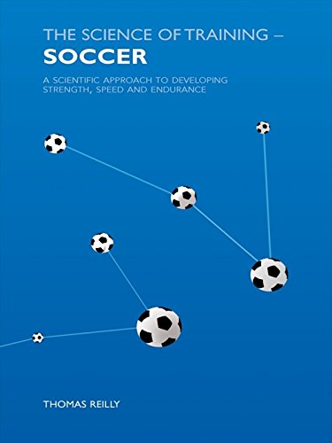 The Science of Training - Soccer: A Scientific Approach to Developing Strength, Speed and Endurance (PDF/EPUB Version)