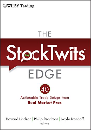 The StockTwits Edge: 40 Actionable Trade Set-Ups from Real Market Pros (Wiley Trading Book 510) (PDF/EPUB Version)