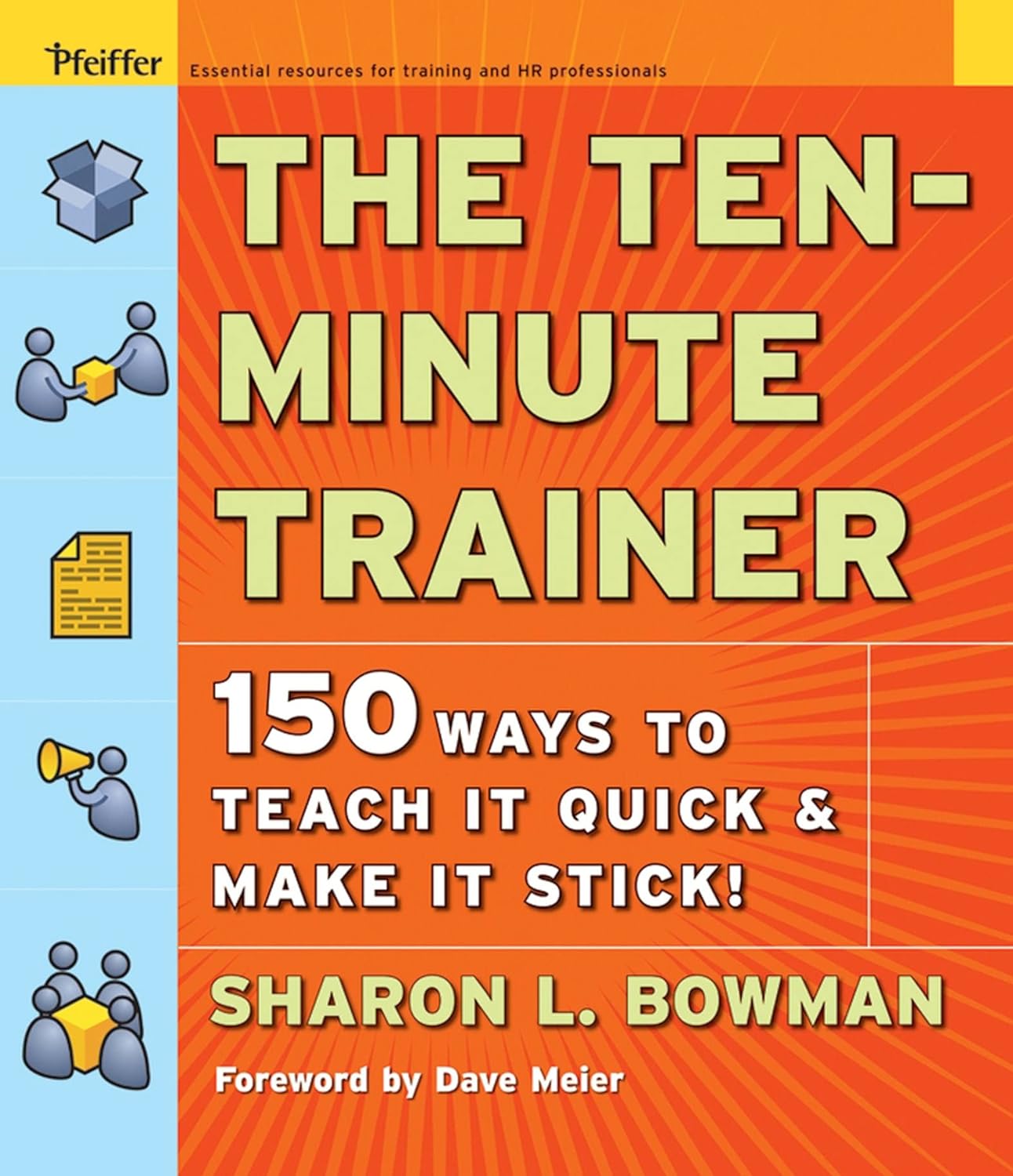 The Ten-Minute Trainer: 150 Ways to Teach it Quick & Make it Stick! (PDF/EPUB Version)